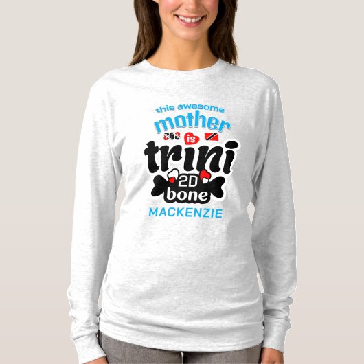 Geweldige Trini-moeder tot op het bot T-shirt (Voorkant)