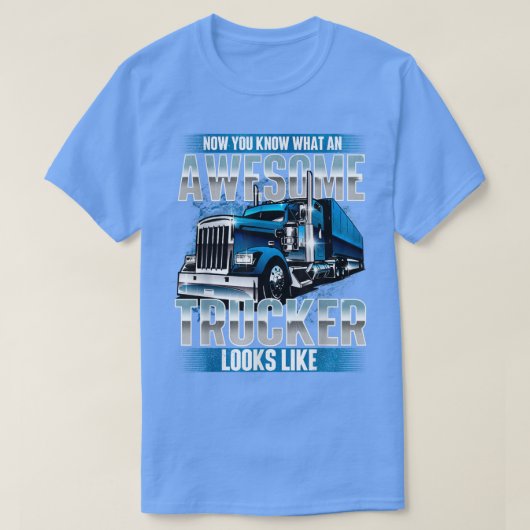 Geweldige TruckerSemi Truck Driver Big Rig T-shirt (Design voorkant)