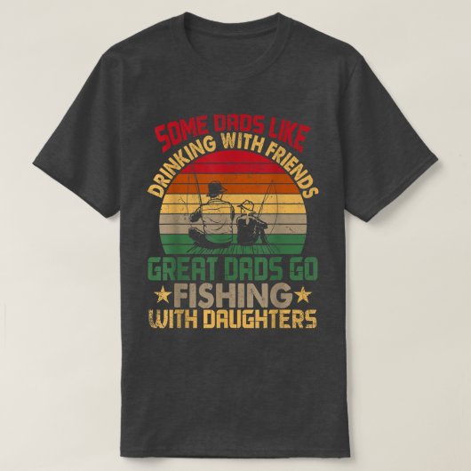 Geweldige vaders gaan Gevist met Daughters Fathers T-shirt (Design voorkant)