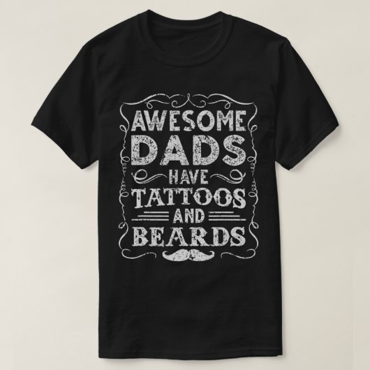 Geweldige vaders hebben Tattoos en baarden cool T-shirt (Design voorkant)