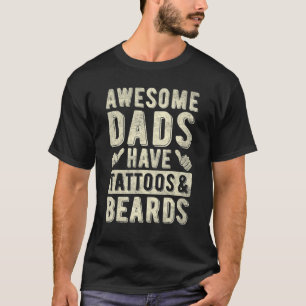 Geweldige vaders hebben Tattoos en baarden vaders T-shirt