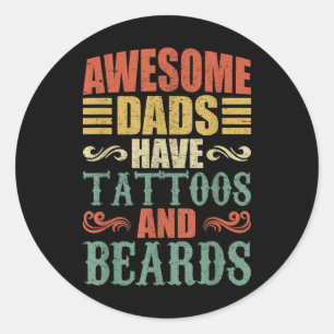 Geweldige vaders hebben Tattoos en baarden voor va Ronde Sticker