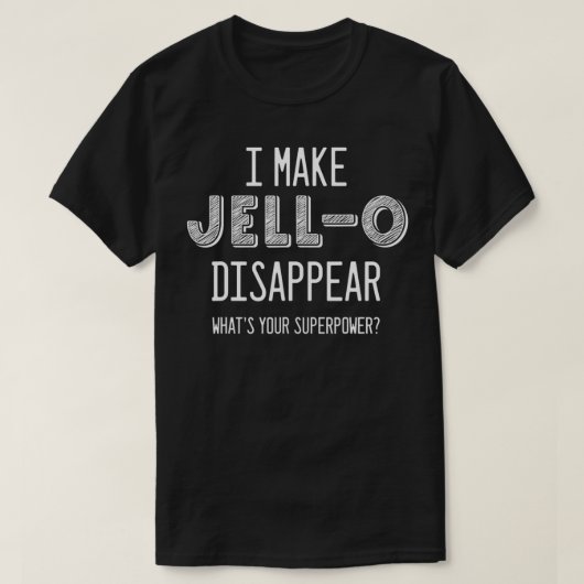 Geweldige Wat is je Superpower JellO Lovers T-shirt (Design voorkant)