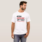 Geweldige zijn is niet gemakkelijk t-shirt (Voorkant volledig)