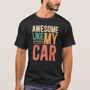 Geweldige zoals mijn auto t-shirt