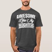 Geweldige zoals mijn daughters Gift Funny Vaderdag T-shirt (Voorkant)