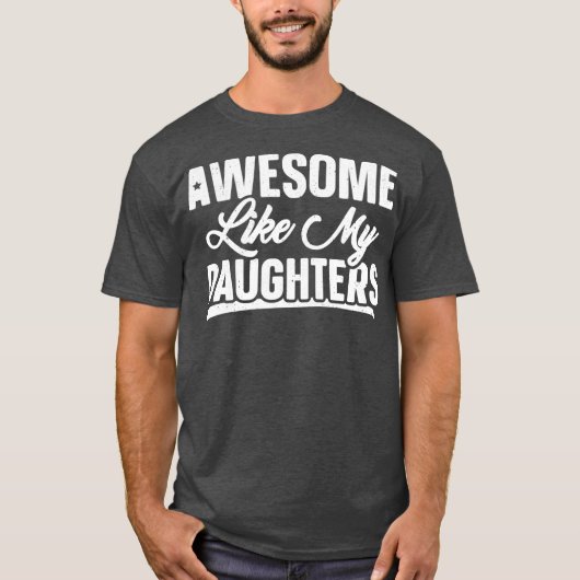 Geweldige zoals mijn daughters Gift Funny Vaderdag T-shirt (Voorkant)