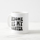 Geweldige zoals mijn dochter - Birthday Funny Sarc Koffiemok (Voorkant links)