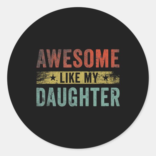 Geweldige zoals mijn dochter cadeaus Mannen Funny Ronde Sticker (Voorkant)