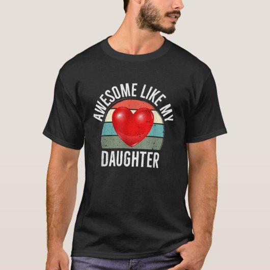 Geweldige zoals mijn dochter Funny Father's Day Gi T-shirt (Voorkant)
