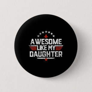 Geweldige zoals mijn dochter Funny Fathers Day Gif Ronde Button 5,7 Cm