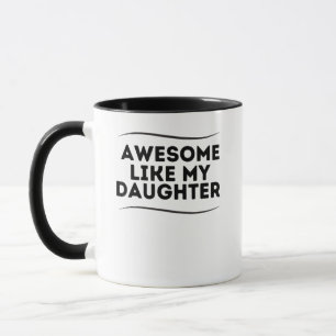 Geweldige zoals mijn dochter Funny Mothers Vaderda Mok