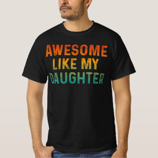 Geweldige zoals mijn dochter Gifts Funny Fathers D T-shirt