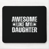 Geweldige zoals mijn dochter Gifts Mannen Funny Fa Muismat (Voorkant)