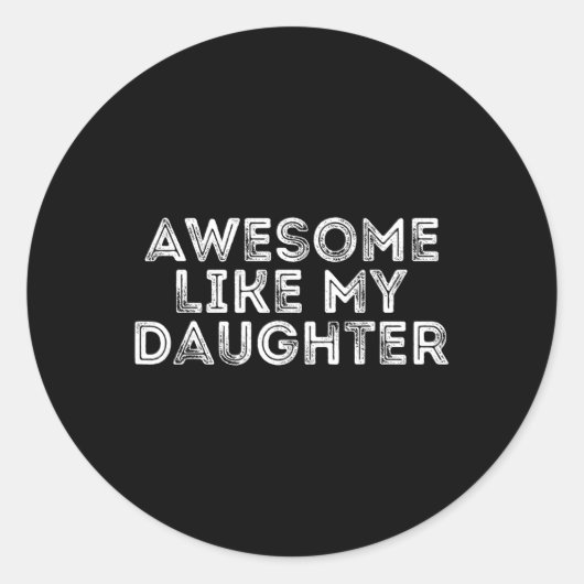 Geweldige zoals mijn dochter Gifts Mannen Funny Fa Ronde Sticker (Voorkant)