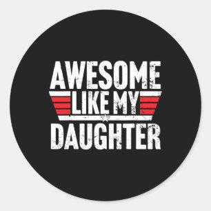 Geweldige zoals mijn dochter Gifts Mannen Funny Fa Ronde Sticker