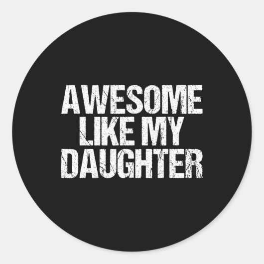 Geweldige zoals mijn dochter Gifts Mannen Funny Fa Ronde Sticker (Voorkant)