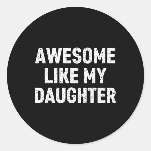 Geweldige zoals mijn dochter Gifts Mannen Funny Fa Ronde Sticker (Voorkant)