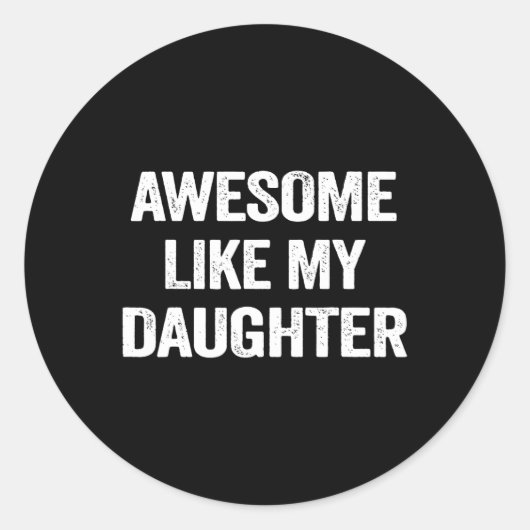 Geweldige zoals mijn dochter Gifts Mannen Funny Fa Ronde Sticker (Voorkant)