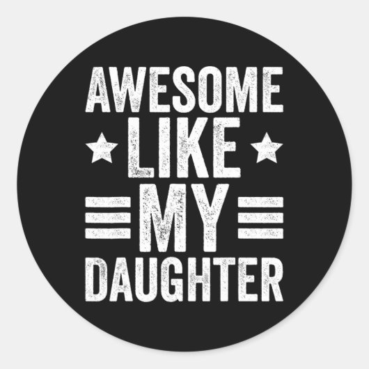 Geweldige zoals mijn dochter Gifts Mannen Funny Fa Ronde Sticker (Voorkant)