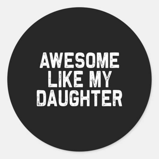 Geweldige zoals mijn dochter Gifts Mannen Funny Fa Ronde Sticker (Voorkant)