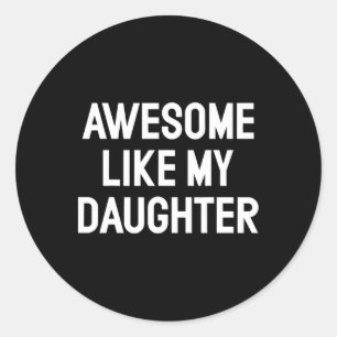 Geweldige zoals mijn dochter Gifts Mannen Funny Fa Ronde Sticker