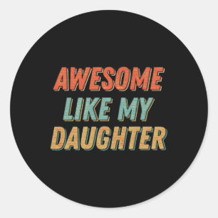 Geweldige zoals mijn dochter Mannen Funny Fathers  Ronde Sticker