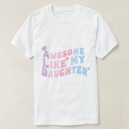 Geweldige zoals mijn dochter Mannen Funny Fathers  T-shirt