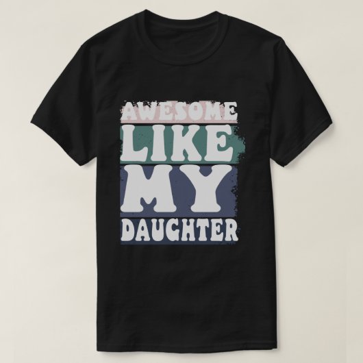 Geweldige zoals mijn dochter Mannen Funny Fathers  T-shirt (Design voorkant)