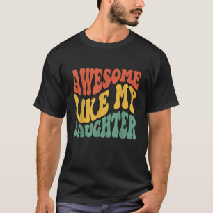 Geweldige Zoals mijn dochter Retro Mannen Papa Fun T-shirt