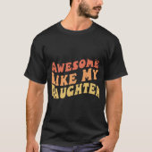 Geweldige zoals mijn dochter Retro Mannen Papa Fun T-shirt (Voorkant)