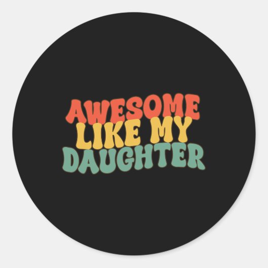Geweldige zoals mijn dochter Retro Pap Funny Fathe Ronde Sticker (Voorkant)