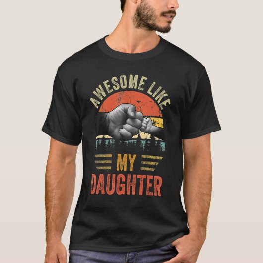 Geweldige zoals mijn dochter  Vaderdag 2 T-shirt (Voorkant)