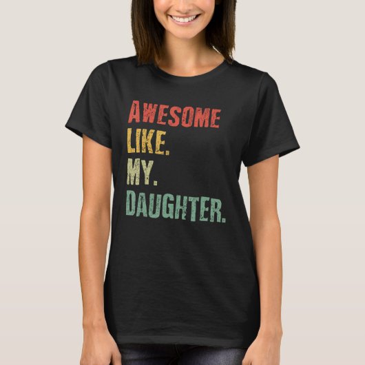 Geweldige zoals mijn dochter vaderdag t-shirt (Voorkant)