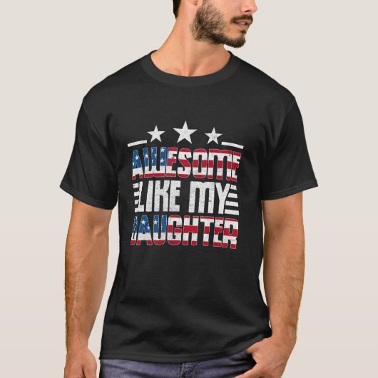 Geweldige zoals mijn dochter vaderdag van dochter t-shirt (Voorkant)