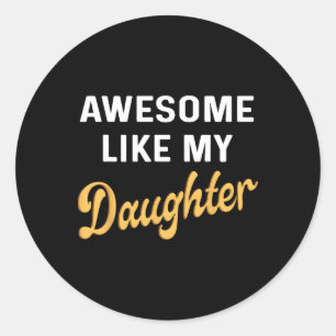 Geweldige zoals mijn dochter vaders dag vader Mann Ronde Sticker