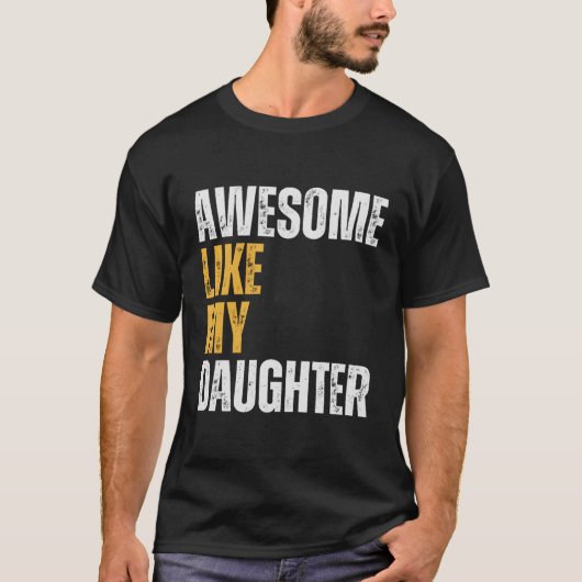 Geweldige zoals mijn dochter vaders dag voor verra t-shirt (Voorkant)