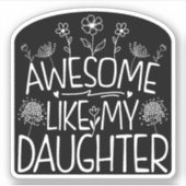 Geweldige zoals mijn dochter Wildflower Cadeau mam Sticker (Voorkant)
