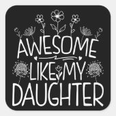 Geweldige zoals mijn dochter Wildflower Cadeau mam Vierkante Sticker (Voorkant)