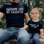 Geweldige zoals mijn dochter zoon vader kind match t-shirt<br><div class="desc">"GEWELDIGE ZOALS MIJN DOCHTER" eenvoudig,  aanpasbaar ontwerp voor passende vader en kind shirten,  vind bijpassend "geweldige zoals mijn vader" ontwerp in mijn collectie "papa en ik design".</div>