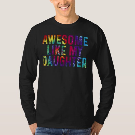 Geweldige zoals mijn dochters Tie Dye Athers Day T-shirt (Voorkant)