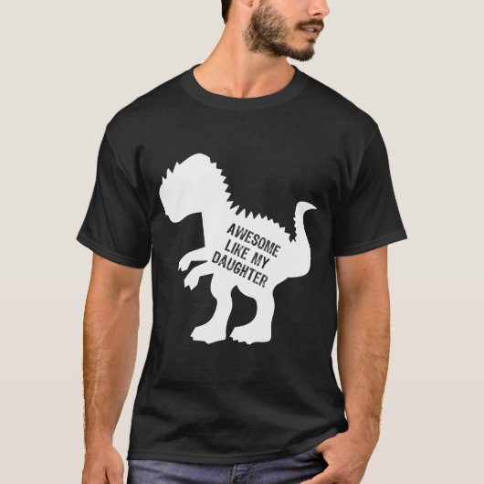 Geweldige zoals mijn dochtertje Funny Dinosaur Bla T-shirt (Voorkant)