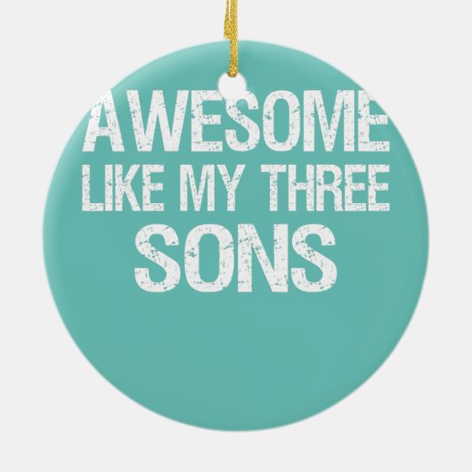  Geweldige zoals mijn drie zons boys mam pap Keramisch Ornament (Achterkant)