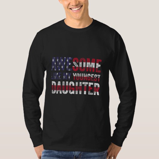 Geweldige Zoals Mijn Jongste Dochter Vader & Moede T-shirt (Voorkant)