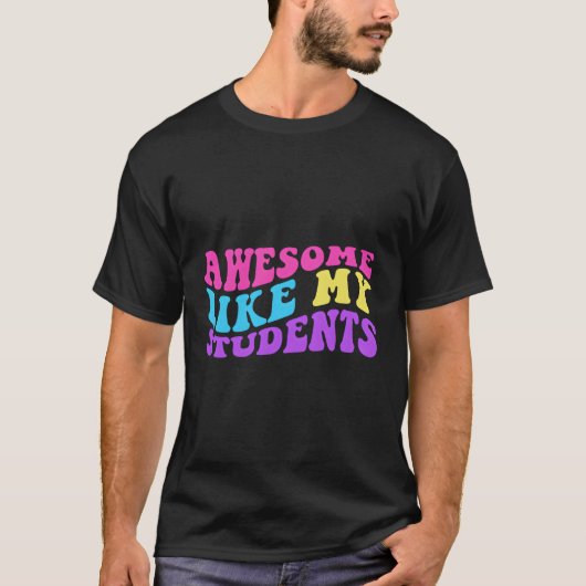 Geweldige zoals mijn leerlingen leraar terug naar t-shirt (Voorkant)