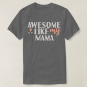 Geweldige zoals mijn mama t-shirt (Design voorkant)