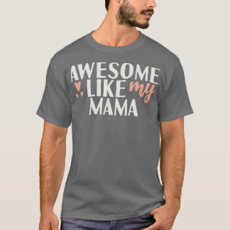 Geweldige zoals mijn mama t-shirt