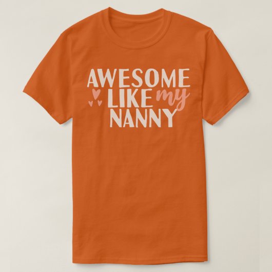 Geweldige zoals mijn nanny t-shirt (Design voorkant)