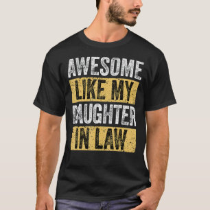 Geweldige zoals mijn schoondochter papa grappen & t-shirt