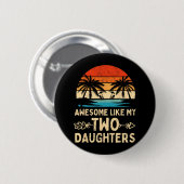 Geweldige Zoals Mijn Twee Dochter Cadeaus Mannen G Ronde Button 5,7 Cm (Voorkant /achterkant)